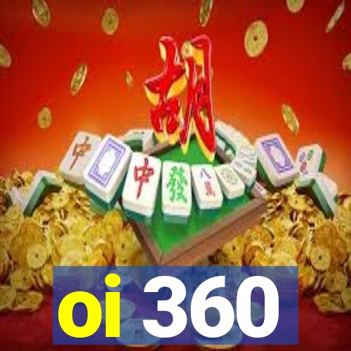 oi 360